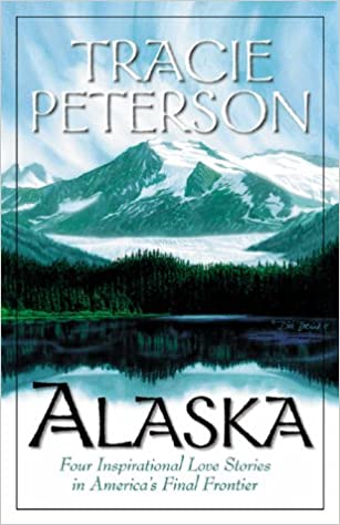 Alaska: Four Inspirational Love Stories from America’s Final Frontier
